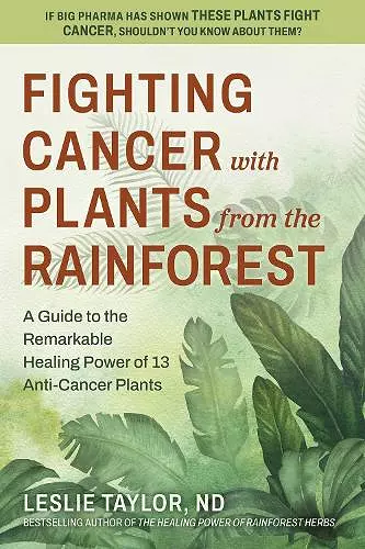 Fighting Cancer with Plants from the Rainforest cover