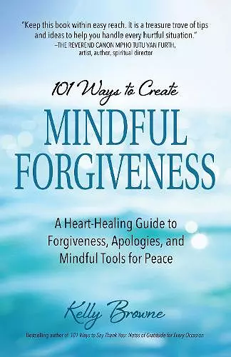 101 Ways to Create Mindful Forgiveness cover