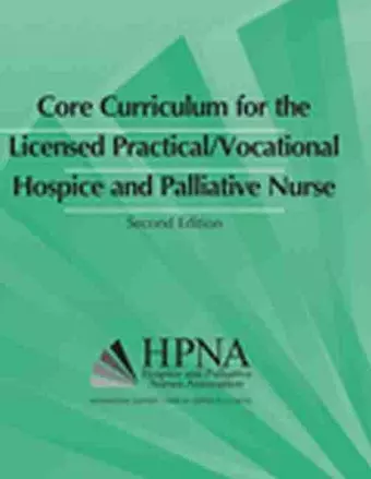 Core Curriculum for the Licensed Practical/Vocational Hospice and Palliative Nurse cover