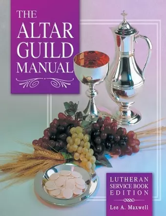 Altar Guild Manual - Lutheran Service Book Edition cover