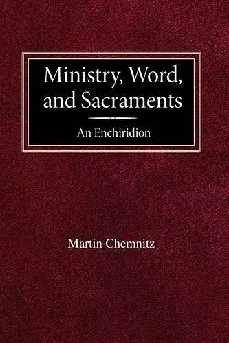 Ministry, Word, and Sacraments An Enchiridion cover