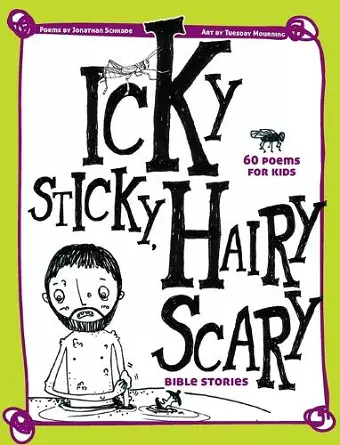 Icky Sticky, Hairy Scary Bible Stories cover