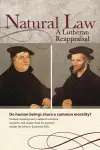 Natural Law: A Lutheran Reappraisal cover