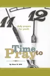 Time to Pray - Daily Prayers for Youth cover