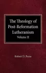 The Theology of Post-Reformation Lutheranism Volume II cover