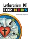 Lutheranism 101 for Kids cover