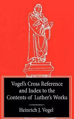 Vogel's Cross Reference to Luther's Works cover