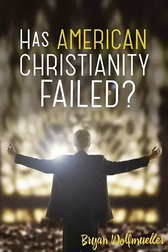 Has American Christianity Failed? cover