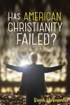 Has American Christianity Failed? cover