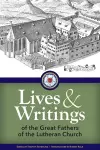 Lives and Writings of the Great Fathers of the Lutheran Church cover