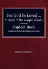 For God so Loved - A Study of the Gospel of John, Student Book cover