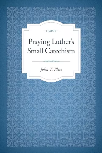 Praying Luther's Small Catechism cover