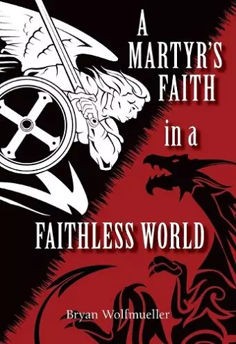 A Martyr's Faith in a Faithless World cover