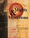 The Mighty & the Mysterious: A Study of Colossians cover