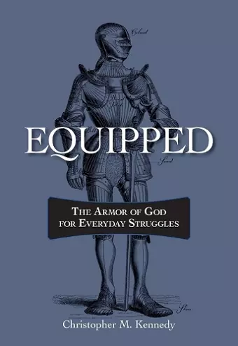 Equipped: The Armor of God for Everyday Struggles cover