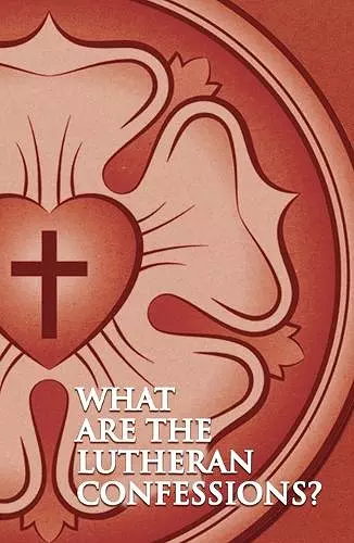 What are the Lutheran Confessions? cover