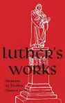 Luther's Works - Volume 62 cover