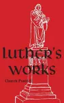 Luther's Works - Volume 76 cover