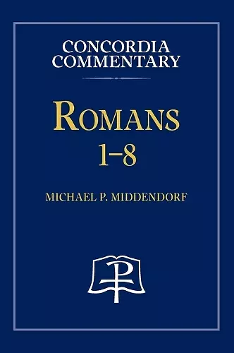 Romans 1-8 - Concordia Commentary cover