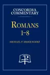 Romans 1-8 - Concordia Commentary cover