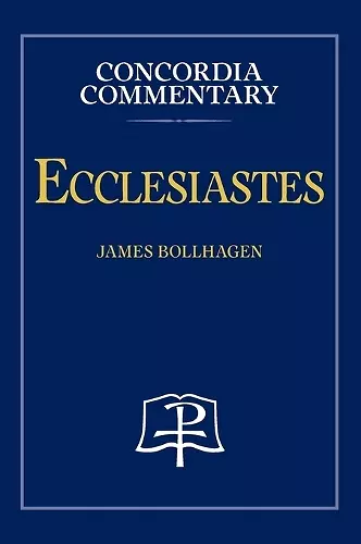 Ecclesiastes - Concordia Commentary cover