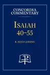 Isaiah 40-55 - Concordia Commentary cover