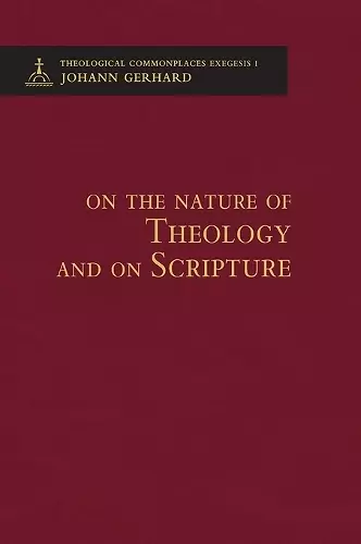 On the Nature of Theology and on Scripture - Theological Commonplaces - 2nd edition cover