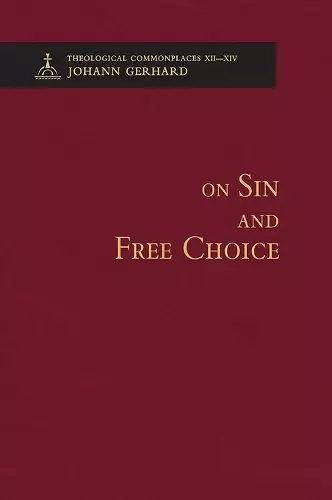 On Sin and Free Choice - Theological Commonplaces cover