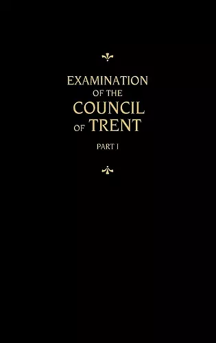 Chemnitz's Works, Volume 1 (Examination of the Council of Trent I) cover