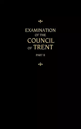 Chemnitz's Works, Volume 2 (Examination of the Council of Trent II) cover