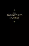 Chemnitz's Works, Volume 6 (The Two Natures in Christ) cover