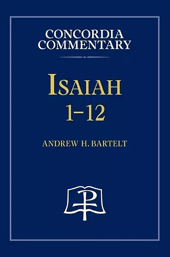 Isaiah 1-12 - Concordia Commentary cover