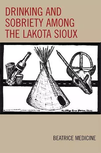 Drinking and Sobriety among the Lakota Sioux cover