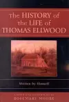 The History of the Life of Thomas Ellwood cover