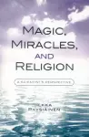 Magic, Miracles, and Religion cover