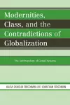Modernities, Class, and the Contradictions of Globalization cover