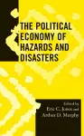 The Political Economy of Hazards and Disasters cover