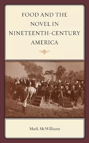 Food and the Novel in Nineteenth-Century America cover