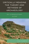 Critically Reading the Theory and Methods of Archaeology cover