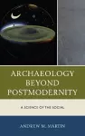 Archaeology beyond Postmodernity cover