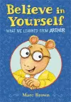 Believe in Yourself: What We Learned from Arthur cover
