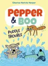 Pepper & Boo: Puddle Trouble cover