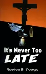 It's Never Too Late cover