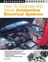 How to Diagnose and Repair Automotive Electrical Systems cover