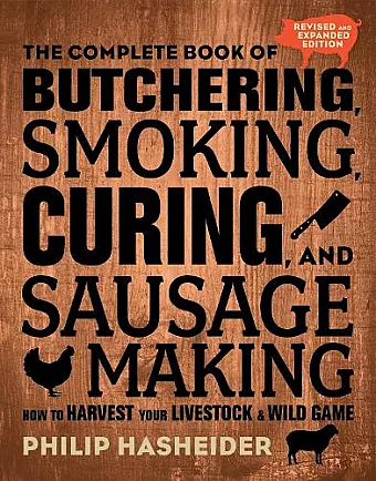 The Complete Book of Butchering, Smoking, Curing, and Sausage Making cover