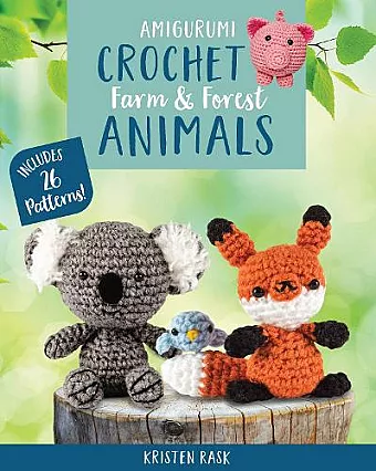 Amigurumi Crochet: Farm and Forest Animals cover