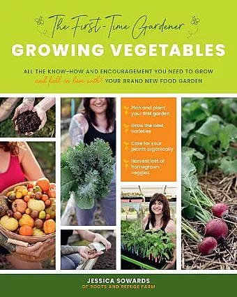 The First-Time Gardener: Growing Vegetables cover