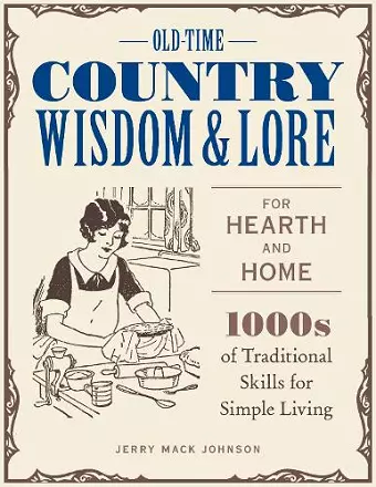 Old-Time Country Wisdom and Lore for Hearth and Home cover