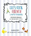 Let's Cook French, A Family Cookbook cover