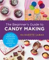 The Beginner's Guide to Candy Making cover